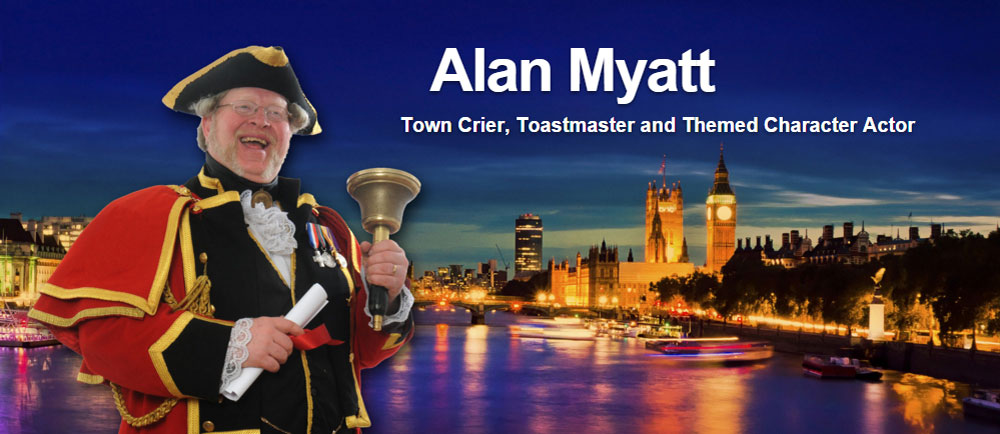 Alan Myatt, Town Crier, Toastmaster and Themed Character Actor